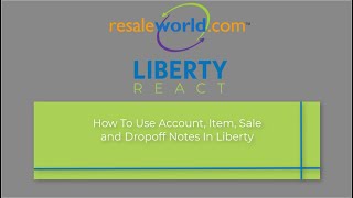 How To Use Account, Item, Sale and Dropoff Notes In Liberty