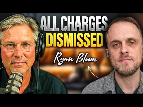 All Charges Dismissed: Ryan Bloom’s 18-Month DOJ Nightmare