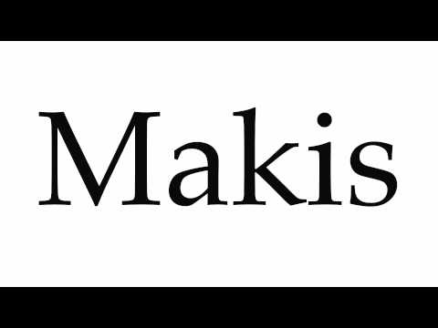 How to Pronounce Makis
