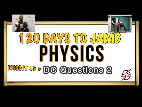 Current Electricity Questions » 120 Days To Jamb Physics - Ep 85
