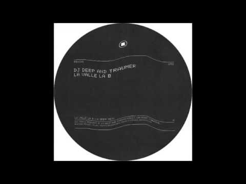 DJ Deep & Traumer - La Valle La B (La Deep Mix )