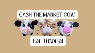 Cash the Market Cow Ear Tutorial / Crochet Cow Amigurumi Pattern