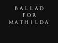 Ballad For Mathilda 