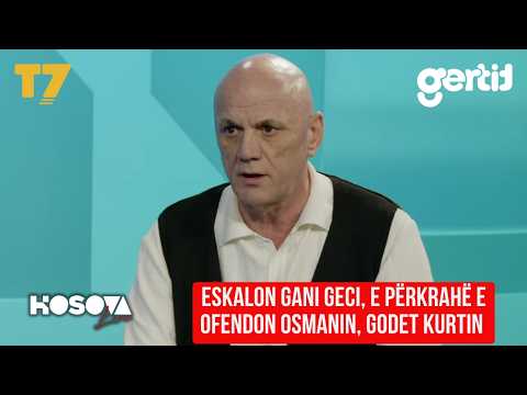 Eskalon Gani Geci, e PËRKRAHË e OFENDON Osmanin, GODET Kurtin | T7