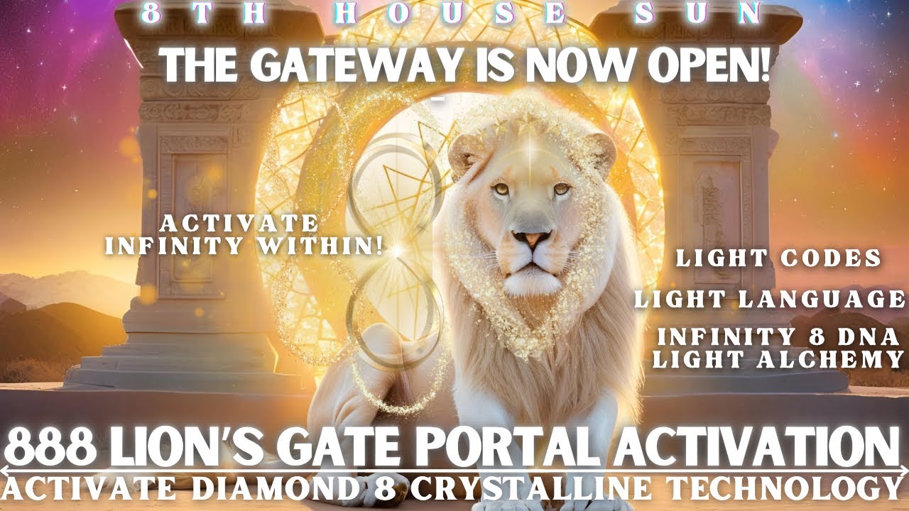 888 LION’S GATE PORTAL ACTIVATION - YOU ARE INFINITE! ♾️ ACTIVATE DIAMOND 8 CRYSTALLINE TECHNOLOGY
