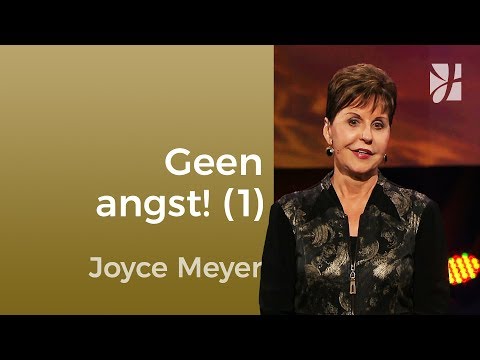 Geen angst! (1) – Joyce Meyer – Gedachten en woorden beïnvloeden