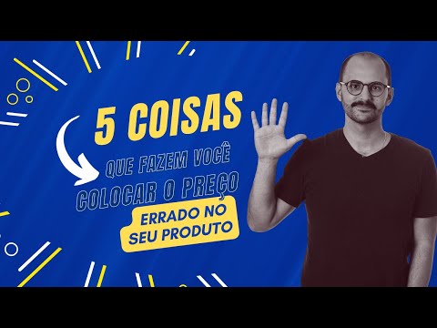 5 COISAS QUE FAZEM VOCÊ COLOCAR O PREÇO ERRADO NO SEU PRODUTO OU SERVIÇO