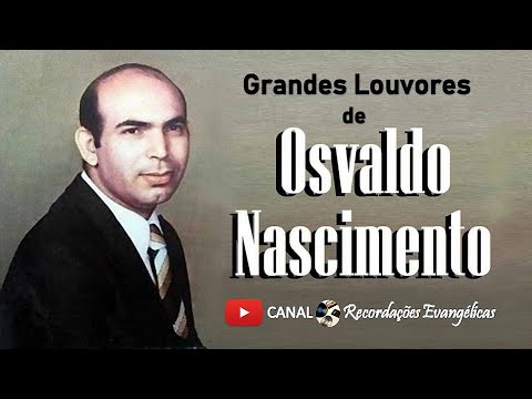 Grandes Louvores de Osvaldo Nascimento.