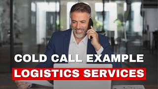 Example of a Cold Call for Logistics and Freight Services