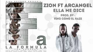 Ella Me Dice - Zion Ft Arcangel [La Formula] Audio Oficial
