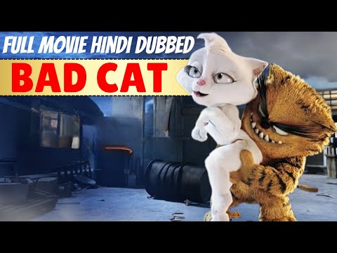 BAD CAT - Hollywood Movie Hindi Dubbed | Hollywood Animated Comedy Full Action