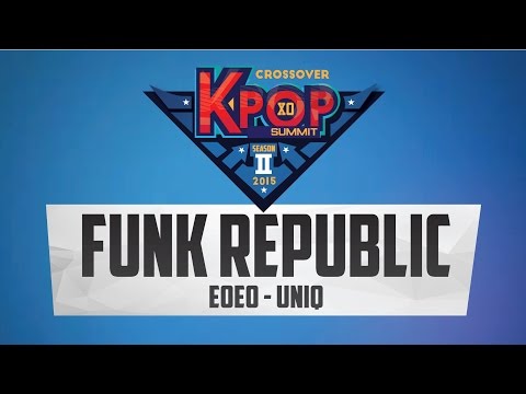 08. Funk Republic - Eoeo (Uniq) @ Kpop Summit 2015 S2