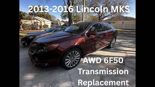 2013-2016 Lincoln MKS Transmission Replacement (6F50, AWD) 3.7L V6