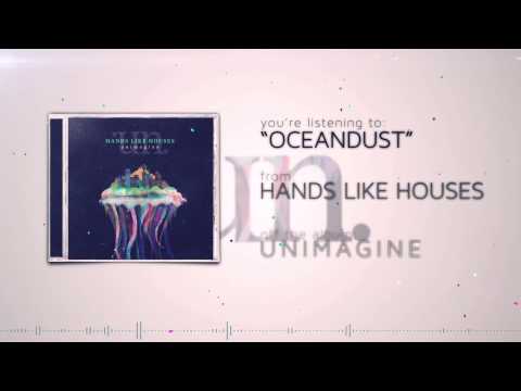 Oceandust - Hands Like Houses