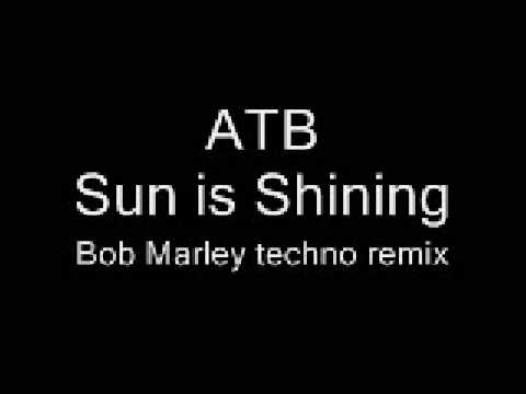 ATB - Sun is Shining (Bob Marley techno remix)