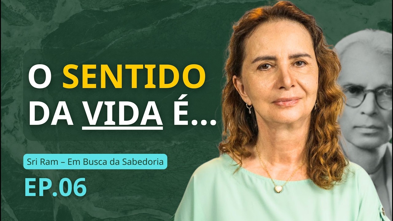 06 - A NATUREZA EXTRAORDINÁRIA DA VIDA - SÉRIE SRI RAM, leitura comentada - Lúcia Helena Galvão