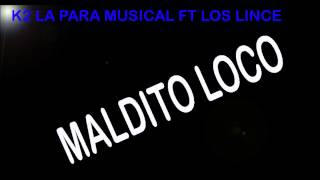 K2 La Para Musical FT Los LInces Maldito Loco (Prod By Jay J P)