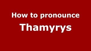 How to pronounce Thamyrys