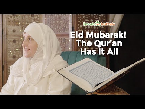 EP30: Eid Mubarak! The Qur’an Has It All I Sh Dr Haifaa Younis I Jannah Institute — Dr. Haifaa Younis
