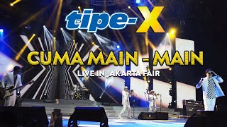 Download lagu TIPE-X - CUMA MAIN-MAIN LIVE IN JAKARTA FAIR 2022 mp3