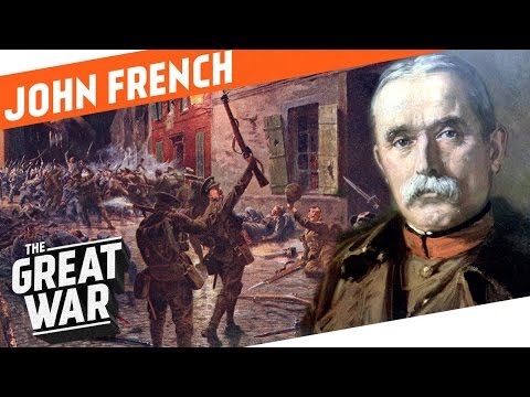 Colonial Glory And World War 1 Reality - British Field Marshal John French I WHO DID WHAT IN WW1?
