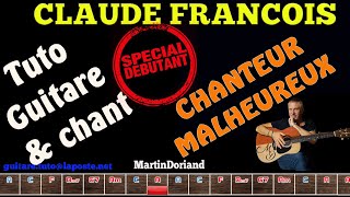 Tuto guitare chant debutant inter Claude Frany§ois Le chanteur Malheureux