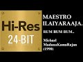Rum Bum Bum 24Bit Hires I I Michael MadanaKamaRajan 1990 I I Ilaiyaraaja I I SPB Chitra
