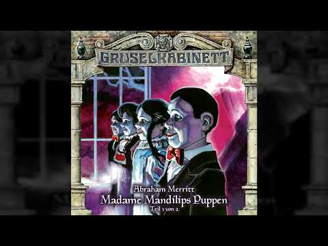 Gruselkabinett - Folge 96: Madame Mandilips Puppen (Teil 1 von 2) (Komplettes Hörspiel)