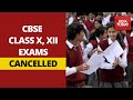 SC Decision On CBSE Class X Exams Cancelled 12th Optional Results On Basis Of Internal Evaluation