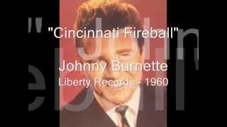 Johnny Burnette - "Cincinnati Fireball"