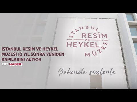 İstanbul Resim ve Heykel Müzesi 10 yıl sonra yeniden kapılarını açıyor