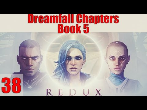 Tevaron Plays: Dreamfall Chapters [Book 5] [Pt 38]