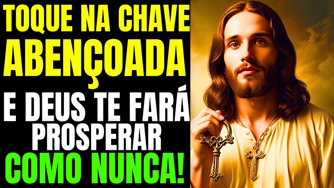 🛑TOQUE NA CHAVE ABENÇOADA E DEUS TE FARÁ PROSPERAR COMO NUNCA ! 🛑 MENSAGEM DE DEUS PARA MIM HOJE