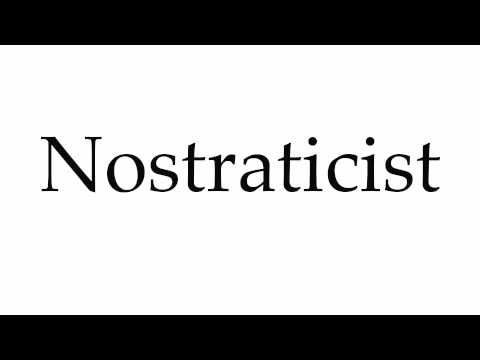 How to Pronounce Nostraticist