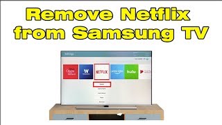 How to Remove Netflix App from Samsung Smart TV