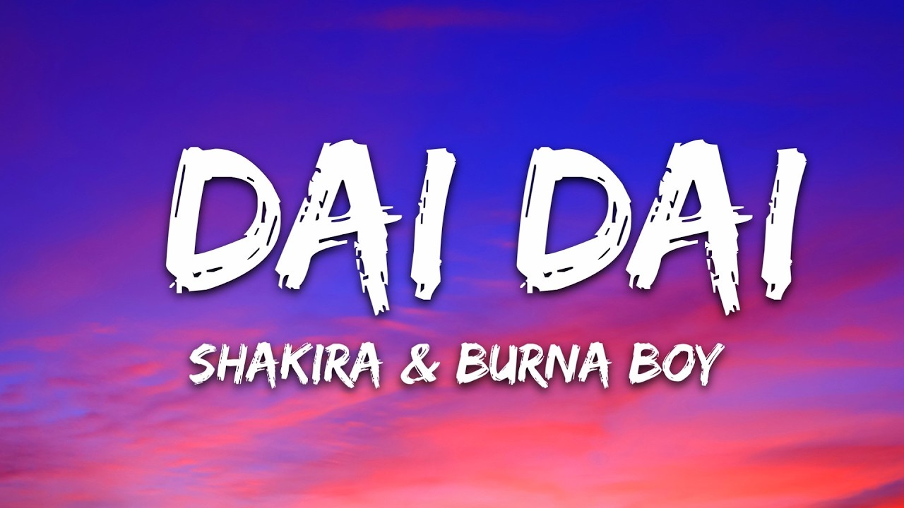 Shakira & Burna Boy - Dai Dai (Lyrics) World Cup Song 2026