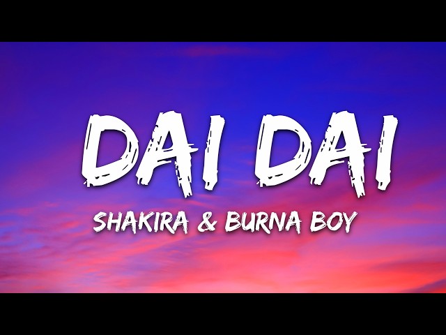 Shakira & Burna Boy - Dai Dai (Lyrics) World Cup Song 2026 SDDEFAULT Thumbnail