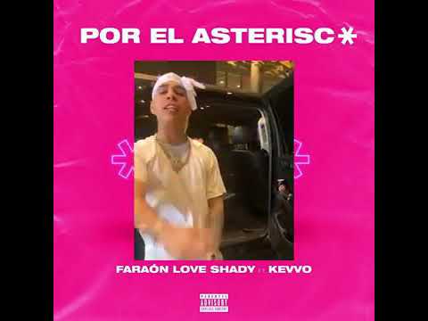 FARAON LOVE SHADY FT KEVVO POR EL ASTERISCO*  ( AUDIO OFICIAL)