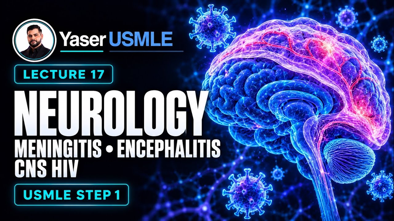 Neurology Lecture 17 (Meningitis, Encephalitis & CNS HIV), USMLE Step1, Dr Yaser