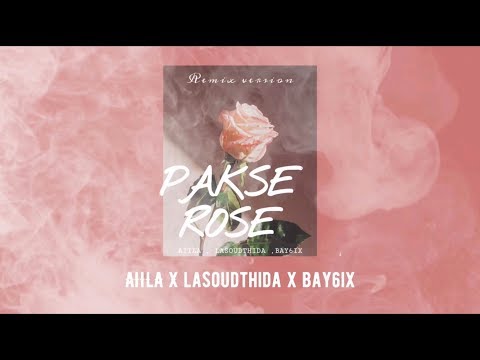 PAKSE ROSE🌹( ກຸຫລາບປາກເຊ ) REMIX | AiiLA x LALA x BAY6IX