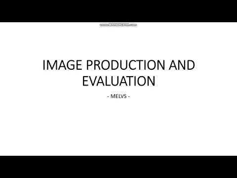 IMAGE PRODUCTION AND EVALUATION