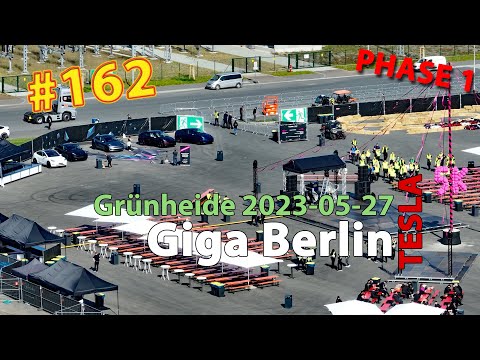 # 162 Tesla Giga Berlin • PHASE 1 • 2023-05-27 • Gigafactory 4K