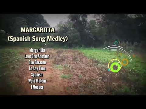 Margaritta (Spanish Song Medley)