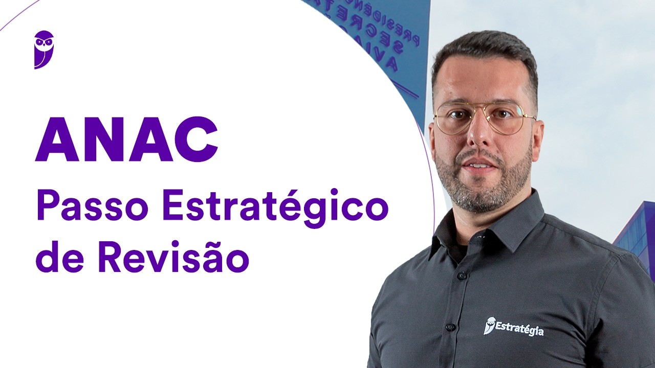 Concurso ANAC: Passo Estratégico de Revisão