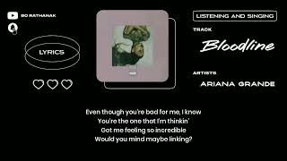 ARIANA GRANDE - Bloodline LYRICS