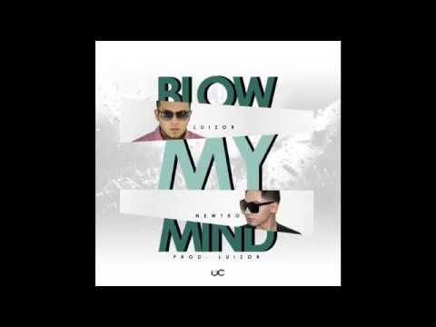 Blow My Mind - Luizor EIM feat. Newtro