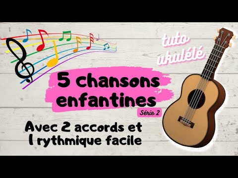 Joue 5 chansons enfantines avec seulement 2 accords et une rythmique simple