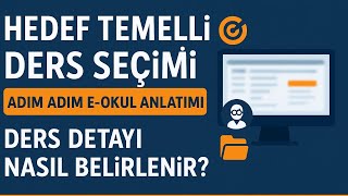 E-OKULDA HEDEF TEMELLİ DERS SEÇİMİ | Ders Detayı Nasıl Belirlenir? (Adım Adım An