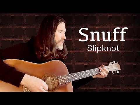 Snuff – Slipknot (Acoustic Cover)