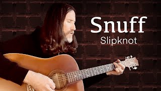 Snuff – Slipknot (Acoustic Cover)